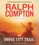 The Dodge City Trail: The Trail Drive, Book 8