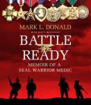 Battle Ready: Memoir of a SEAL Warrior Medic Audiobook