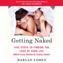 Getting Naked: Five Steps to Finding the Love of Your Life (While Fully Clothed & Totally Sober) Audiobook