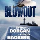 Blowout, Byron L. Dorgan, David Hagberg
