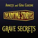 Grave Secrets: Deadtime Stories Audiobook