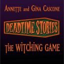 The Witching Game: Deadtime Stories Audiobook