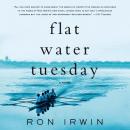 Flat Water Tuesday: A Novel Audiobook
