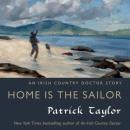 Home is the Sailor: An Irish Country Doctor Story Audiobook