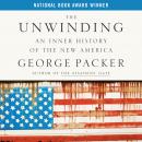 The Unwinding: An Inner History of the New America Audiobook