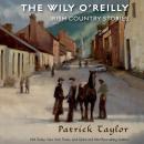 The Wily O'Reilly: Irish Country Stories Audiobook