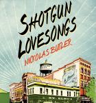 Shotgun Lovesongs: A Novel Audiobook