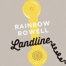 Landline: A Novel, Rainbow Rowell
