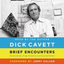 Brief Encounters: Conversations, Magic Moments, and Assorted Hijinks Audiobook