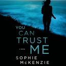 You Can Trust Me: A Novel Audiobook