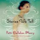 The Stories We Tell: A Novel Audiobook