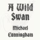 Wild Swan: And Other Tales, Michael Cunningham
