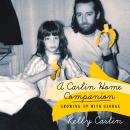 Carlin Home Companion: Growing Up with George, Kelly Carlin