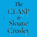 Clasp: A Novel, Sloane Crosley