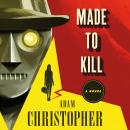 Made to Kill: A Novel Audiobook