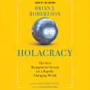 Holacracy: The New Management System for a Rapidly Changing World Audiobook