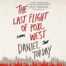 The Last Flight of Poxl West: A Novel Audiobook