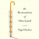 The Restoration of Otto Laird: A Novel