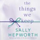 The Things We Keep: A Novel