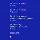 Gamelife: A Memoir, Michael W. Clune