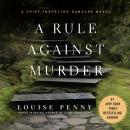 A Rule Against Murder: A Chief Inspector Gamache Novel Audiobook