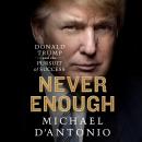 Never Enough: Donald Trump and the Pursuit of Success Audiobook