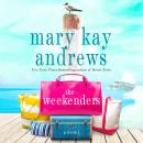 Weekenders: A Novel, Mary Kay Andrews