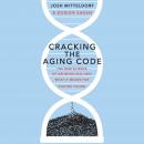 Cracking the Aging Code: The New Science of Growing Old-And What It Means for Staying Young Audiobook