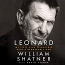 Leonard: My Fifty-Year Friendship with a Remarkable Man Audiobook