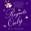 Regrets Only: A Novel Audiobook