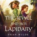 The Jewel and Her Lapidary Audiobook