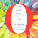 O's Little Book of Love and Friendship Audiobook