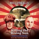 Killing the Rising Sun: How America Vanquished World War II Japan