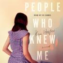 People Who Knew Me: A Novel Audiobook