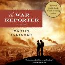The War Reporter: A Novel Audiobook