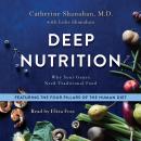 Deep Nutrition: Why Your Genes Need Traditional Food Audiobook