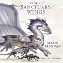 Within the Sanctuary of Wings: A Memoir by Lady Trent Audiobook