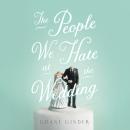 The People We Hate at the Wedding: A Novel