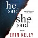 He Said/She Said: A Novel Audiobook