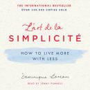L'art de la Simplicité: How to Live More with Less Audiobook