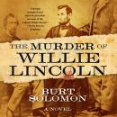 The Murder of Willie Lincoln: A Novel Audiobook