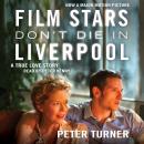 Film Stars Don't Die in Liverpool: A True Love Story, Peter Turner