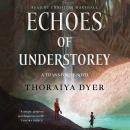 Echoes of Understorey: A Titan's Forest novel, Thoraiya Dyer