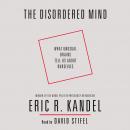 The Disordered Mind: What Unusual Brains Tell Us About Ourselves