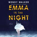 Emma in the Night: Wendy Walker Audiobook