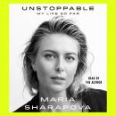 Unstoppable: My Life So Far