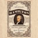 Alexander Hamilton, Revolutionary Audiobook