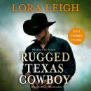 Rugged Texas Cowboy: Two Stories in One: Cowboy and the Captive, Cowboy and the Thief Audiobook