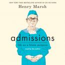 Admissions: Life as a Brain Surgeon Audiobook