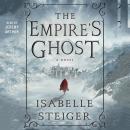The Empire's Ghost: A Novel Audiobook
